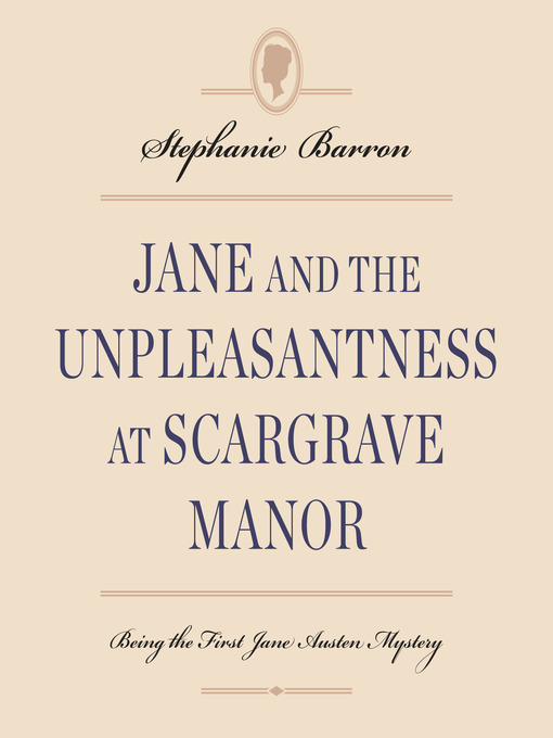 Title details for Jane and the Unpleasantness at Scargrave Manor by Stephanie Barron - Wait list